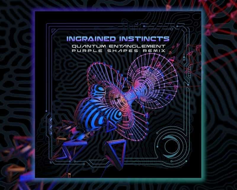 Ingrained Instincts – Quantum Entanglement(Purple Shapes remix) Blacklite records