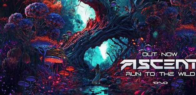 ASCENT – RUN TO THE Wild | OUT NOW