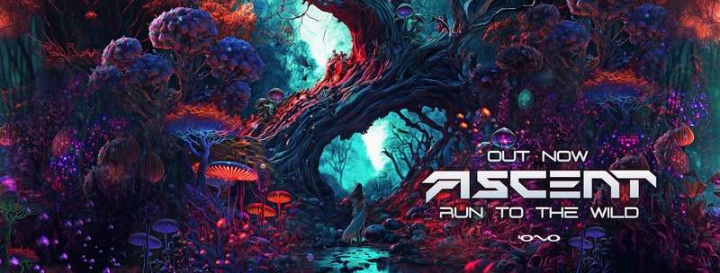 ASCENT – RUN TO THE Wild | OUT NOW