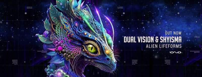 Dual Vision & Shyisma – Alien Lifeforms | OUT NOW