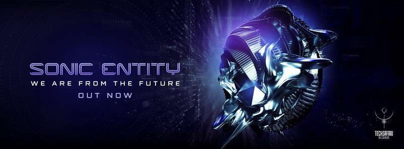 Sonic Entity – We Are From the Future [Techsafari records]