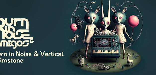 Burn in Noise & Vertical – Parvati Records – Brimstone