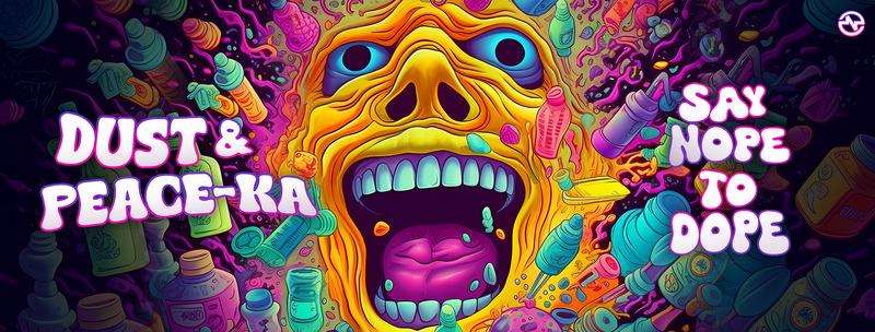 Dust & PEACE KA – Say Nope to Dope