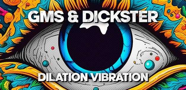 G.M.S & Dickster / Dick Trevor – Dilation Vibration