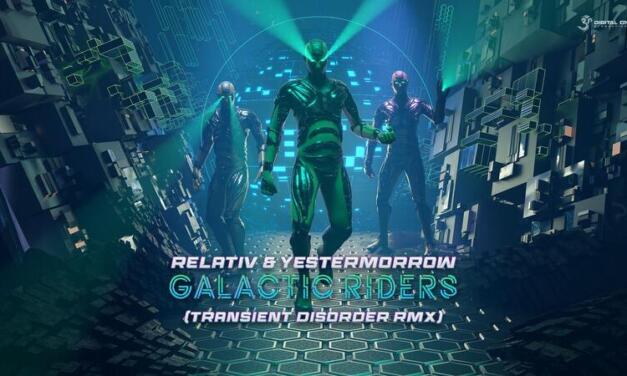 Relativ & Yestermorrow – Galactic Riders (Transient Disorder Remix)