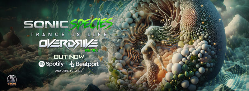 Trance Is Life – Sonic Species (Overdrive Remix) | Dacru Records