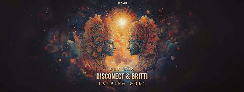 Talking Gods – Britti & Disconect | Psy-Trance Single by Iono Music